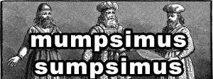 mumpsimus-sumpsimus